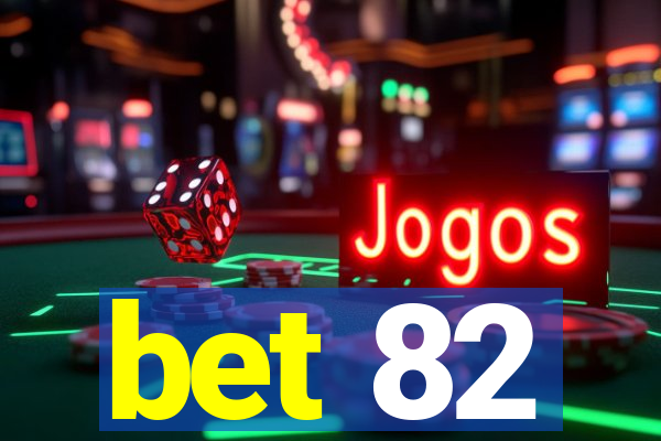 bet 82